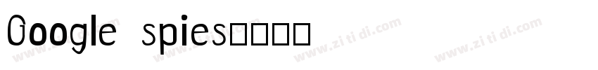 Google spies字体转换